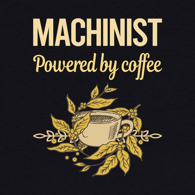 Powered By Coffee Machinist by lainetexterbxe49